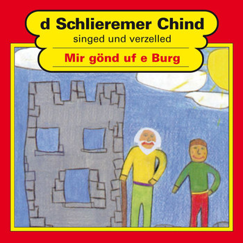 Schlieremer Chind - Mir gönd uf e Burg