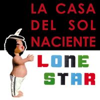 Lonestar - La Casa del Sol Naciente(The House Of the Rising Sun)