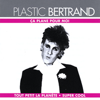 Plastic Bertrand - Ca Plane Pour Moi