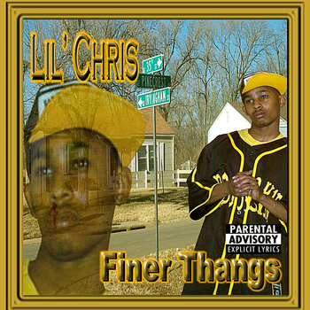 Lil Chris - Finer Thangs