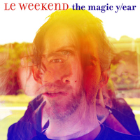 Le Weekend - The Magic Y/ear