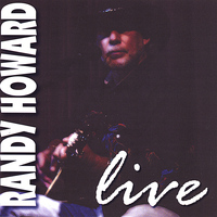 Randy Howard - Randy Howard Live