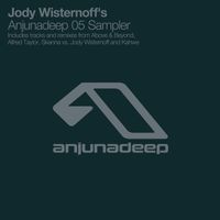 Jody Wisternoff - Jody Wisternoff's Anjunadeep 05 Sampler