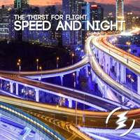 The-Thirst For-Flight - Speed & Night