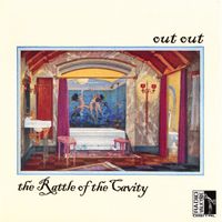 Out Out - The Rattle Of The Cavity