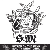 Kitten on the Keys - Salty Meat Girl