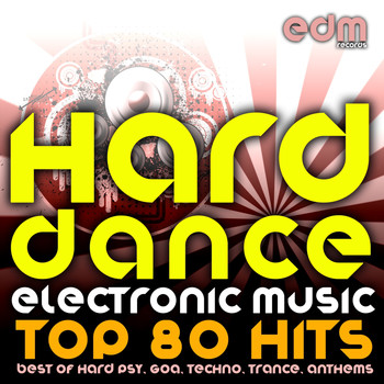 Various Artists - Hard Dance Electronic Music - Top 80 Hits (Best of Hard Psy, Goa, Techno, Trance, Anthems)