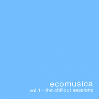 Raul Ramirez - Ecomusica Vol.1 - The Chillout Sessions