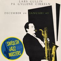 Lars Gullin - På Gyllene Cirkeln december 64 januari 65
