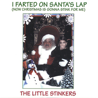The Little Stinkers - I Farted on Santa's Lap (Now Christmas is Gonna Stink for Me)