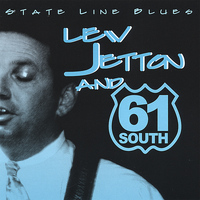 Lew Jetton & 61 South - State Line Blues