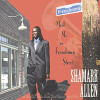 Shamarr Allen - Meet Me On Frenchmen Street