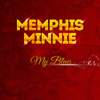 Memphis Minnie - My Blues