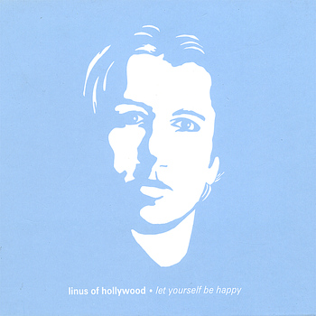 Linus Of Hollywood - Let Yourself Be Happy