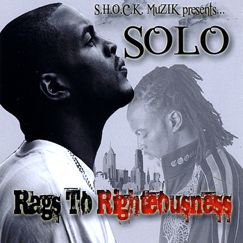 Solo - Rags To Rightousness