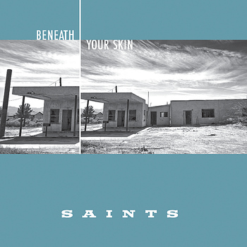 Saints - Beneath Your Skin
