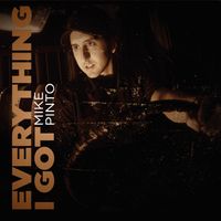 Mike Pinto - Everything I Got (Explicit)
