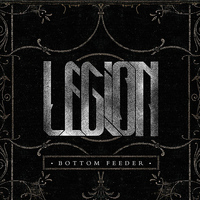 Legion - Bottom Feeder