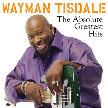 Wayman Tisdale - The Absolute Greatest Hits