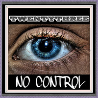Twentythree - No Control (Explicit)
