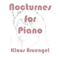Klaus Bruengel - Nocturnes for Piano