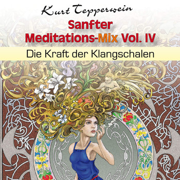 Kurt Tepperwein - Sanfter Meditations-Mix, Vol. 4 (Die Kraft der Klangschalen)