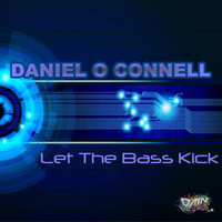 Daniel O Connell - Let the Bass Kick