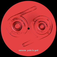 Skauch - Pain Is God