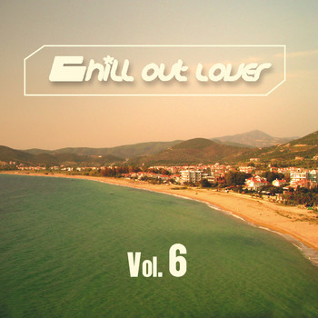 Various Artists - Chill Out Lover, Vol. 6