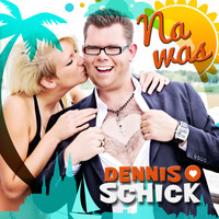 Dennis Schick - Na was