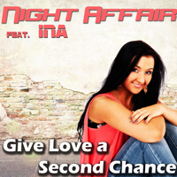 Night Affair feat. Ina - Give Love a Second Chance