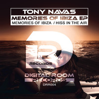 Tony Navas - Memories of Ibiza / Hiss in the Air