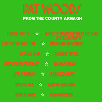Pat Woods - From County Armagh