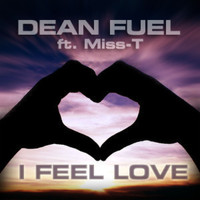 Dean Fuel - I Feel Love (feat. Miss-T)