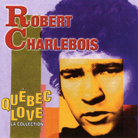 Robert Charlebois - Québec Love: la collection