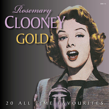 Rosemary Clooney - Rosemary Clooney Gold - 20 All Time Favourites