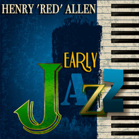 Henry 'Red' Allen - Early Jazz