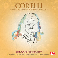 Arcangelo Corelli - Corelli: Concerto Grosso No. 3 in C Minor, Op. 6 (Digitally Remastered)