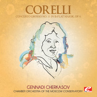Arcangelo Corelli - Corelli: Concerto Grosso No. 11 in B-Flat Major, Op. 6 (Digitally Remastered)