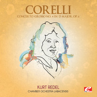 Arcangelo Corelli - Corelli: Concerto Grosso No. 4 in D Major, Op. 6 (Digitally Remastered)