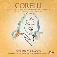 Arcangelo Corelli - Corelli: Old Dance from Suite for String Orchestra & Basso Continuo in D Minor (Digitally Remastered)