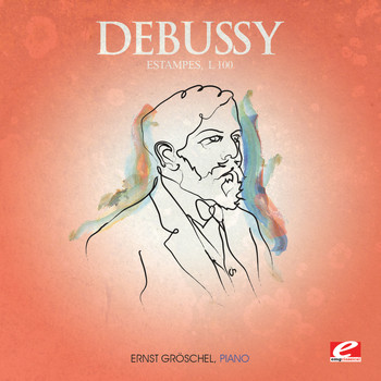 Claude Debussy - Debussy: Estampes,  L. 100 (Digitally Remastered)