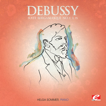Claude Debussy - Debussy: Suite Bergamasque No. 3, L. 75 "Clair de lune" (Digitally Remastered)