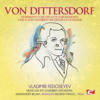 Carl Ditters von Dittersdorf - Dittersdorf: Symphony Concertante for Bassoon, Viola and Chamber Orchestra in D Major (Digitally Remastered)