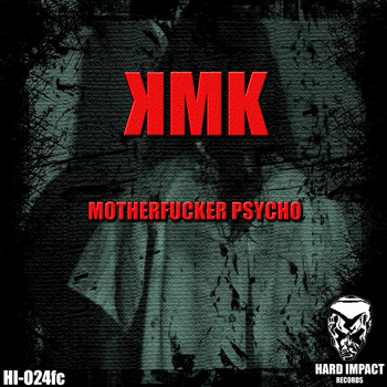 KMK - Motherfucking Psycho (Explicit)