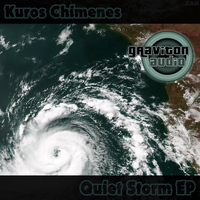 Kuros Chimenes - Quiet Storm EP