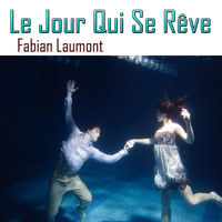 Fabian Laumont - Le jour qui se rêve