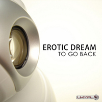 Erotic Dream - To Go Back