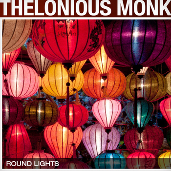 Thelonious Monk - Round Lights