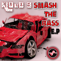 Kloud 9 - Smash the Bass E.P